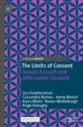 Image for The limits of consent  : sexual assault in law and society