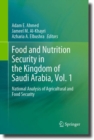Image for Food and nutrition security in the kingdom of Saudi ArabiaVolume 1,: National analysis of agricultural and food security