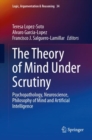 Image for The theory of mind under scrutiny  : psychopathology, neuroscience, philosophy of mind and artificial intelligence