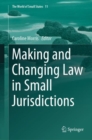 Image for Making and Changing Law in Small Jurisdictions