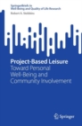 Image for Project-Based Leisure : Toward Personal Well-Being and Community Involvement