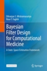 Image for Bayesian Filter Design for Computational Medicine : A State-Space Estimation Framework