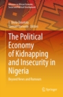 Image for The Political Economy of Kidnapping and Insecurity in Nigeria: Beyond News and Rumours