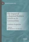 Image for The impact of a regional business school on its communities  : a holistic perspective