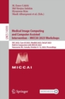 Image for Medical image computing and computer assisted intervention  : MICCAI 2023 workshops