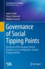 Image for Governance of social tipping points  : resilience of the European Union&#39;s periphery vis-áa-vis migration, climate change and war