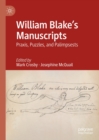 Image for William Blake&#39;s Manuscripts: Praxis, Puzzles, and Palimpsests
