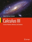 Image for Calculus III  : practice problems, methods, and solutions