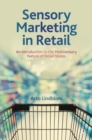 Image for Sensory marketing in retail  : an introduction to the multisensory nature of retail stores