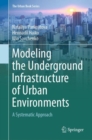 Image for Modeling the Underground Infrastructure of Urban Environments: A Systematic Approach