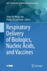 Image for Respiratory Delivery of Biologics, Nucleic Acids, and Vaccines
