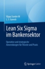 Image for Lean Six Sigma im Bankensektor : Operative und strategische Anwendungen fur Theorie und Praxis