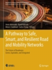 Image for A pathway to safe, smart, and resilient road and mobility networks  : the future of roadways