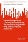 Image for Hybrid Competitive Learning Method Using the Fireworks Algorithm and Artificial Neural Networks