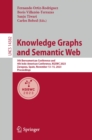 Image for Knowledge Graphs and Semantic Web: 5th Iberoamerican Conference and 4th Indo-American Conference, KGSWC 2023, Zaragoza, Spain, November 13-15, 2023, Proceedings : 14382