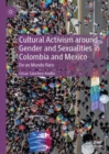 Image for Cultural activism around gender and sexualities in Colombia and Mexico  : de un mundo raro