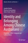 Image for Identity and Belonging Among Chinese Australians: Phenotype, Ethnic Language and Cultural Values