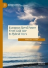 Image for European naval power: from Cold War to hybrid wars