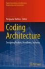 Image for Coding architecture  : designing toolkits, workflows, industry
