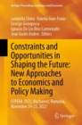 Image for Constraints and opportunities in shaping the future  : new approaches to economics and policy making