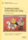 Image for Traditional Indian virtue ethics for today  : an East-West dialogue