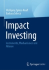 Image for Impact Investing : Instrumente, Mechanismen und Akteure