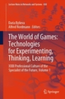 Image for The world of games  : technologies for experimenting, thinking, learningVolume 1