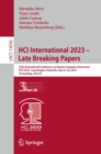 Image for HCI International 2023 - Late Breaking Papers: 25th International Conference on Human-Computer Interaction, HCII 2023, Copenhagen, Denmark, July 23-28, 2023, Proceedings, Part III : 14056
