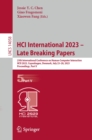 Image for HCI International 2023 - Late Breaking Papers: 25th International Conference on Human-Computer Interaction, HCII 2023, Copenhagen, Denmark, July 23-28, 2023, Proceedings, Part V : 14058