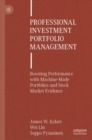 Image for Professional investment portfolio management  : boosting performance with machine-made portfolios and stock market evidence