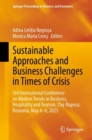Image for Sustainable Approaches and Business Challenges in Times of Crisis: 3rd International Conference on Modern Trends in Business, Hospitality and Tourism, Cluj-Napoca, Romania, May 4-6, 2023