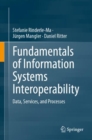 Image for Fundamentals of information systems interoperability  : data, services, and processes