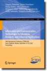 Image for Information and communication technologies in education, research, and industrial applications  : 18th International Conference, ICTERI 2023, Ivano-Frankivsk, Ukraine, September 18-22, 2023