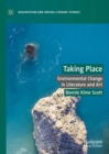 Image for Taking place  : environmental change in literature and art