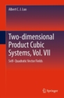 Image for Two-dimensional Product Cubic Systems, Vol. VII : Self- Quadratic Vector Fields