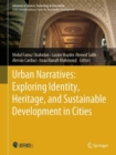 Image for Urban narratives  : exploring identity, heritage, and sustainable development in cities