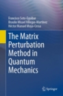 Image for The Matrix Perturbation Method in Quantum Mechanics