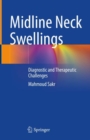 Image for Midline Neck Swellings : Diagnostic and Therapeutic Challenges