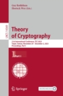 Image for Theory of Cryptography: 21st International Conference, TCC 2023, Taipei, Taiwan, November 29 - December 2, 2023, Proceedings, Part I