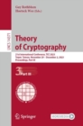 Image for Theory of cryptography  : 21st International Conference, TCC 2023, Taipei, Taiwan, November 29-December 2, 2023, proceedingsPart III