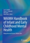 Image for WAIMH handbook of infant and early childhood mental healthVolume 1,: Biopsychosocial factors