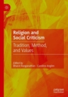 Image for Religion and social criticism  : tradition, method, and values