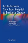 Image for Acute geriatric care  : from hospital to territorial charge