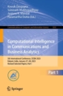 Image for Computational Intelligence in Communications and Business Analytics : 5th International Conference, CICBA 2023, Kalyani, India, January 27–28, 2023, Revised Selected Papers, Part I