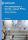 Image for Political community in minority language writing  : claiming difference, seeking commonality