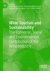 Image for Wine tourism and sustainability: the economic, social and environmental contribution of the wine industry