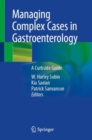 Image for Managing Complex Cases in Gastroenterology : A Curbside Guide