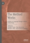 Image for The method works  : studies on language change in honor of Don Ringe