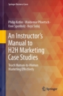 Image for Instructor&#39;s Manual to H2H Marketing Case Studies: Teach Human-to-Human Marketing Effectively