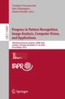 Image for Progress in pattern recognition, image analysis, computer vision, and applications  : 26th Iberoamerican Congress, CIARP 2023, Coimbra, Portugal, November 27-30, 2023, proceedingsPart I